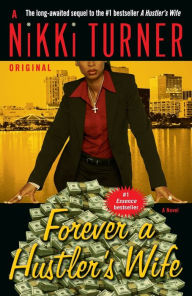 Title: Forever a Hustler's Wife: A Novel, Author: Nikki Turner