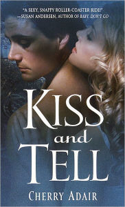 Title: Kiss and Tell, Author: Cherry Adair