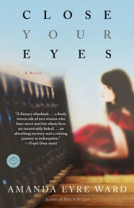 Title: Close Your Eyes, Author: Amanda Eyre Ward