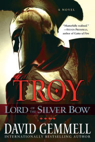 Title: Lord of the Silver Bow (Troy Series #1), Author: David Gemmell