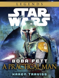 Title: Star Wars Boba Fett: A Practical Man, Author: Karen Traviss