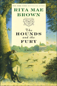 Title: The Hounds and the Fury (Sister Jane Foxhunting Series #5), Author: Rita Mae Brown