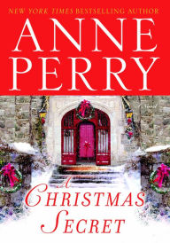 Title: A Christmas Secret, Author: Anne Perry