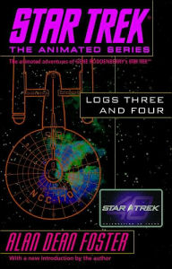 Title: Star Trek Logs Three and Four, Author: Alan Dean Foster