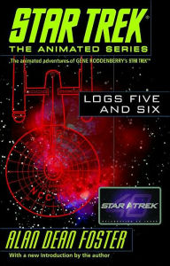 Title: Star Trek Logs Five and Six, Author: Alan Dean Foster