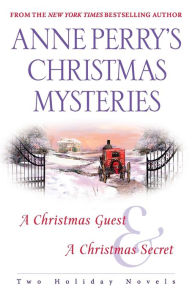 Title: Anne Perry's Christmas Mysteries: Two Holiday Novels, Author: Anne Perry