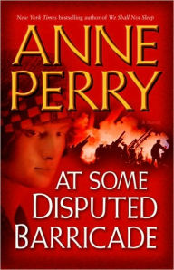 Title: At Some Disputed Barricade, Author: Anne Perry