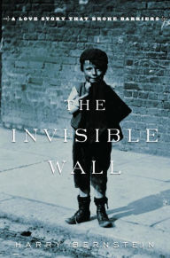 Title: Invisible Wall: A Love Story That Broke Barriers, Author: Harry Bernstein