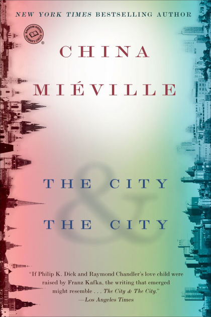 The City and the City by China Mieville, Paperback | Barnes & Noble®