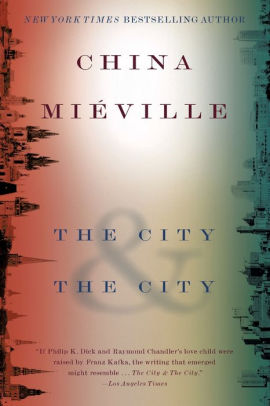 Title: The City and the City, Author: China Mieville