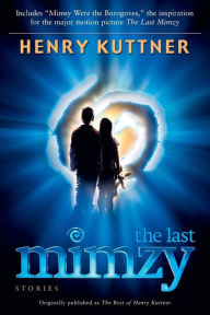 Title: The Last Mimzy: And Other Stories Originally published as The Best of Henry Kuttner, Author: Henry Kuttner