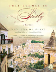 Title: That Summer in Sicily: A Love Story, Author: Marlena de Blasi