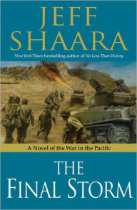 Title: The Final Storm: A Novel of the War in the Pacific, Author: Jeff Shaara