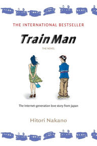 Title: Train Man, Author: Hitori Nakano