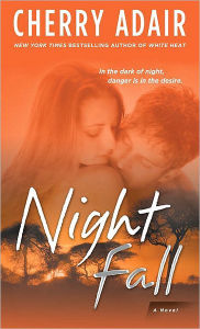 Title: Night Fall, Author: Cherry Adair