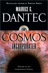 Title: Cosmos Incorporated, Author: Maurice G. Dantec