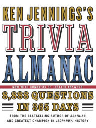 Title: Ken Jennings's Trivia Almanac: 8,888 Questions in 365 Days, Author: Ken Jennings