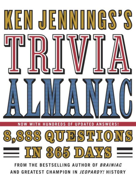 Ken Jennings's Trivia Almanac: 8,888 Questions in 365 Days