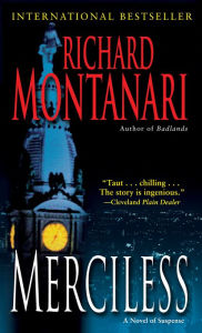 Title: Merciless (Kevin Byrne & Jessica Balzano Series #3), Author: Richard Montanari