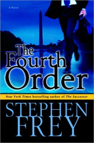 Title: The Fourth Order: A Novel, Author: Stephen Frey