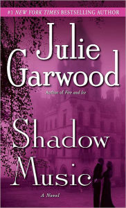 Title: Shadow Music: A Novel, Author: Julie Garwood