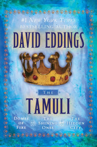Title: The Tamuli: Domes of Fire, The Shining Ones, The Hidden City, Author: David Eddings