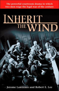 Title: Inherit the Wind, Author: Jerome Lawrence