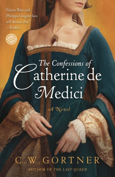 The Confessions of Catherine de Medici: A Novel