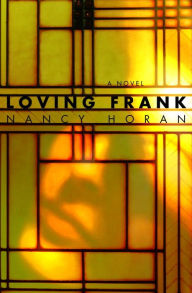 Title: Loving Frank, Author: Nancy Horan
