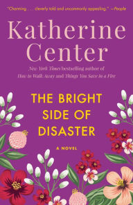 Title: The Bright Side of Disaster, Author: Katherine Center