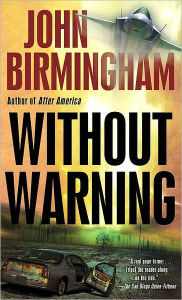 Title: Without Warning, Author: John Birmingham