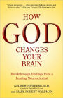 How God Changes Your Brain: Breakthrough Findings from a Leading Neuroscientist