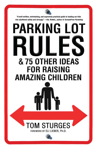 Parking Lot Rules & 75 Other Ideas for Raising Amazing Children