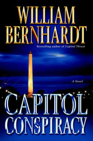 Title: Capitol Conspiracy (Ben Kincaid Series #16), Author: William Bernhardt