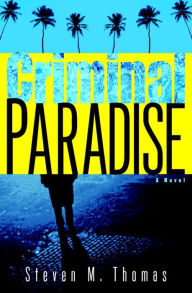 Title: Criminal Paradise, Author: Steven M. Thomas
