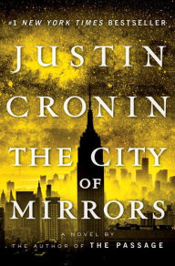 Title: The City of Mirrors (Passage Trilogy Series #3), Author: Justin Cronin