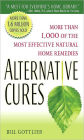 Alternative Cures: More than 1,000 of the Most Effective Natural Home Remedies