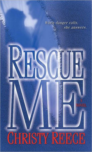 Rescue Me (Last Chance Rescue Series #1)