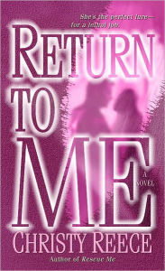 Title: Return to Me (Last Chance Rescue Series #2), Author: Christy Reece