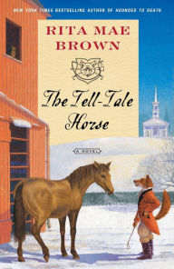 Title: The Tell-Tale Horse (Sister Jane Foxhunting Series #6), Author: Rita Mae Brown