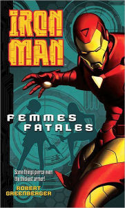 Title: Iron Man: Femmes Fatales, Author: Robert Greenberger