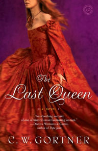 Title: Last Queen, Author: C. W. Gortner