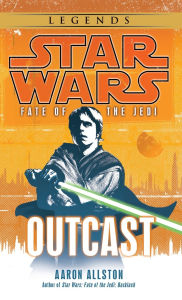 Title: Outcast (Star Wars: Fate of the Jedi #1), Author: Aaron Allston