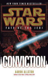 Title: Conviction (Star Wars: Fate of the Jedi #7), Author: Aaron Allston