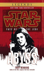 Title: Abyss (Star Wars: Fate of the Jedi #3), Author: Troy Denning