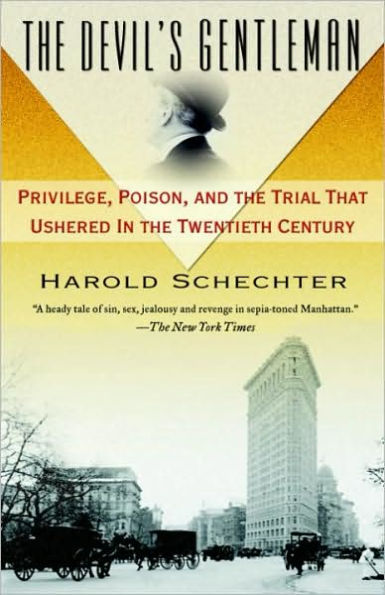 Devil's Gentleman: Privilege, Poison, and the Trial That Ushered in the Twentieth Century