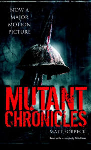 Title: Mutant Chronicles, Author: Matt Forbeck