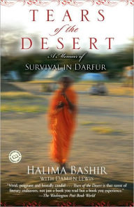 Title: Tears of the Desert: A Memoir of Survival in Darfur, Author: Halima Bashir