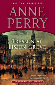 Title: Treason at Lisson Grove (Thomas and Charlotte Pitt Series #26), Author: Anne Perry