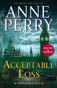 Title: Acceptable Loss (William Monk Series #17), Author: Anne Perry